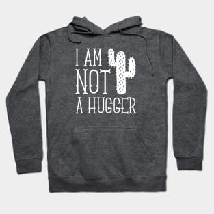 I Am Not A Hugger Hoodie
